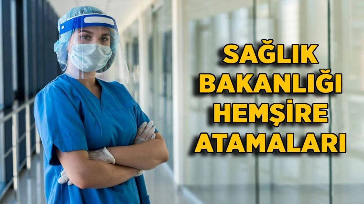 Sağlık Bakanlığı 40 bin personel alımı hemşire atama | (Lise-Üniversite) Kaç hemşire atanacak?