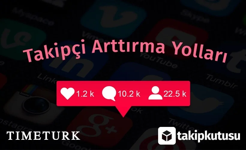 Sosyal Medyada Takipçi Arttırma Yöntemleri