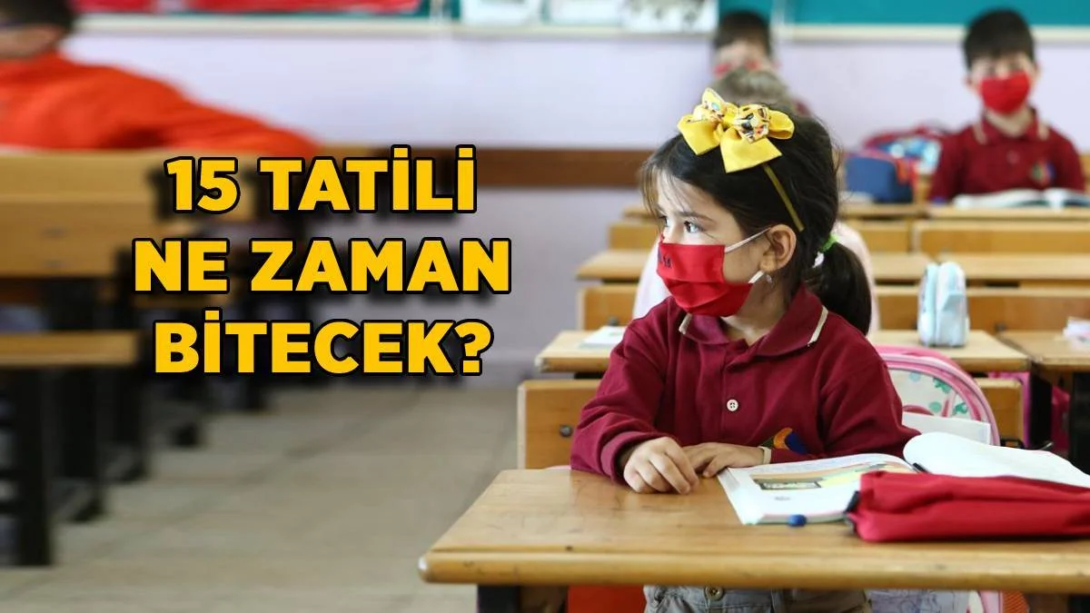 15 tatili ne zaman bitecek? Yarıyıl tatili kaç gün? İkinci dönem ne zaman hangi gün başlayacak?