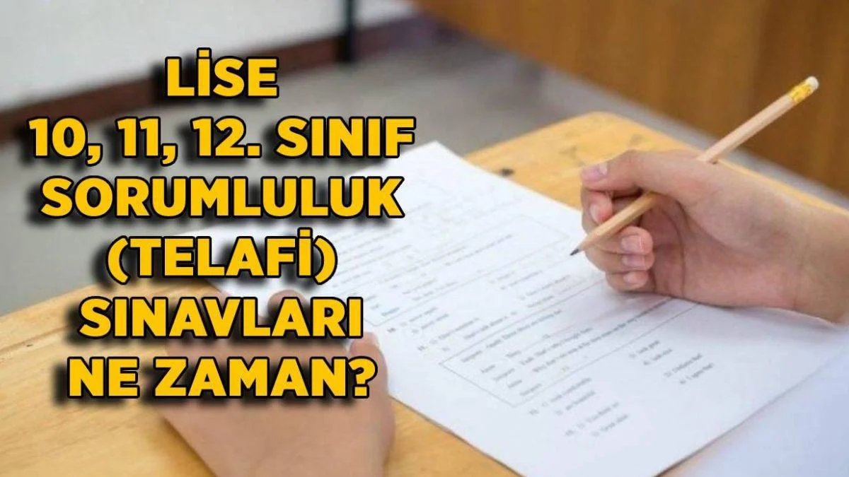 2021-2022 sorumluluk sınavları ne zaman? 2021 lise 10, 11 ve 12. sınıf sorumluluk (telafi) sınavları başladı mı?