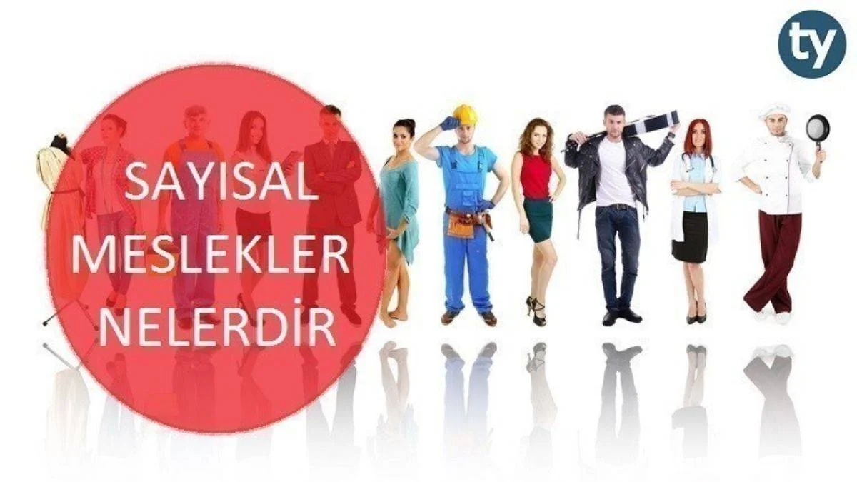 2022 Sayısal bölüm meslekleri nelerdir? İş garantisi olan sayısal bölümleri nelerdir?