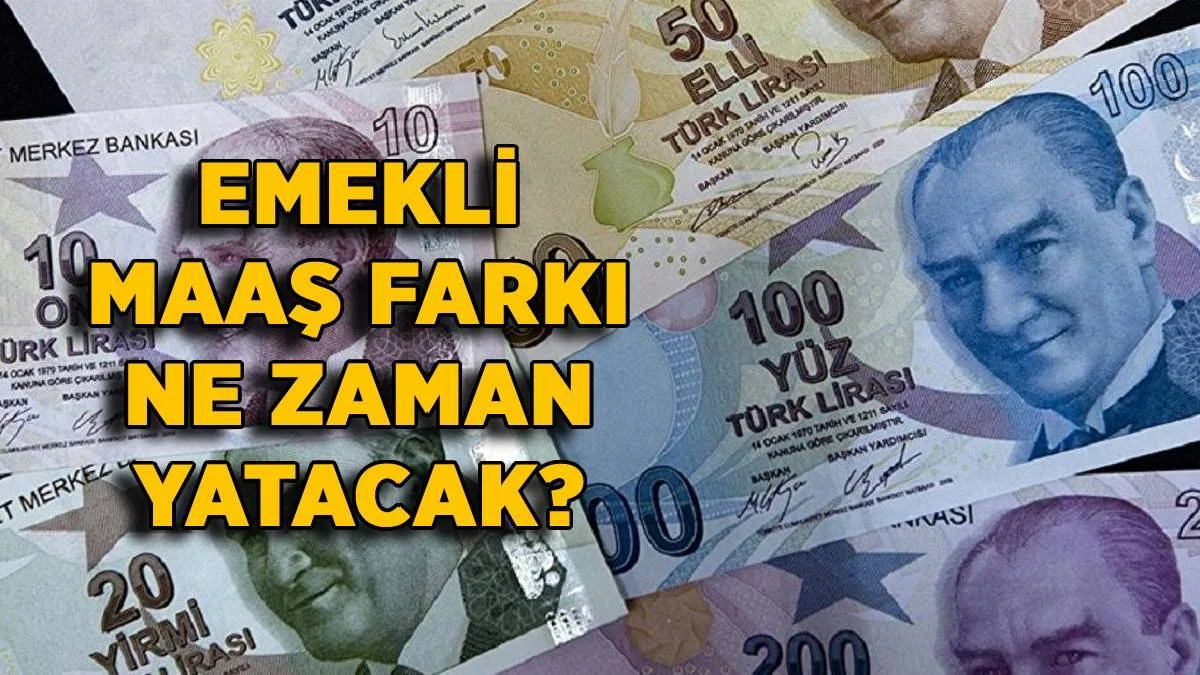Emekli maaş farkı ne zaman yatacak? 2022 emekli maaş farkı ne kadar? (SSK, Bağ-Kur)