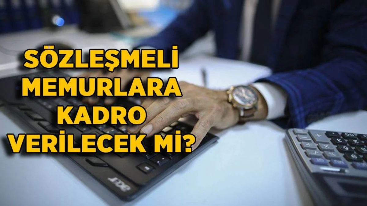 Sözleşmeli memurlara kadro verilecek mi? 4B'li sözleşmeli kamu personeline kadro verilecek mi?
