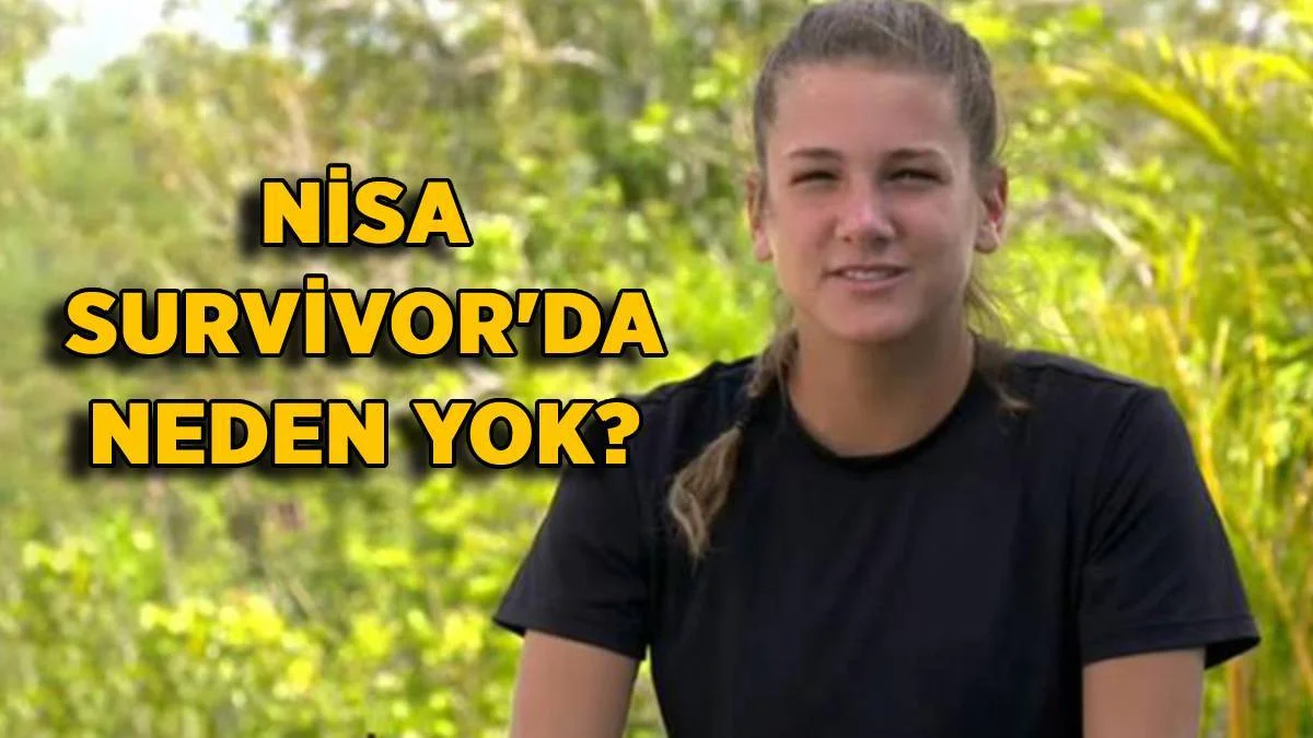 Survivor'da Nisa neden yok? Nisa Bölükbaşı Survivor'a katılacak mı?