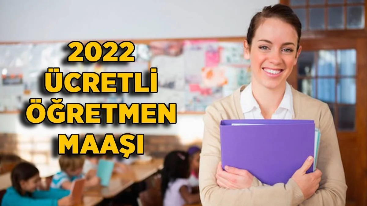 2022 ücretli öğretmen maaşı (haftada 30 saat) | Ücretli öğretmen ek ders ücreti ne kadar?