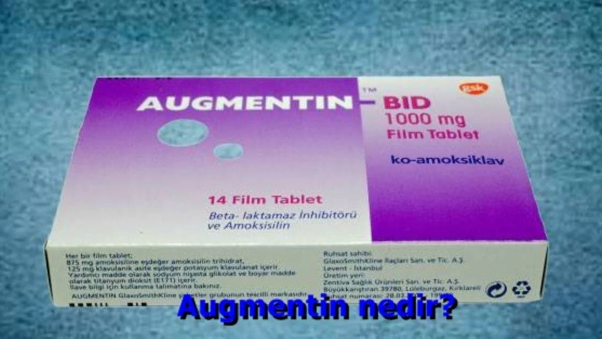 Augmentin nedir? ne işe yarar? ne için kullanılır?