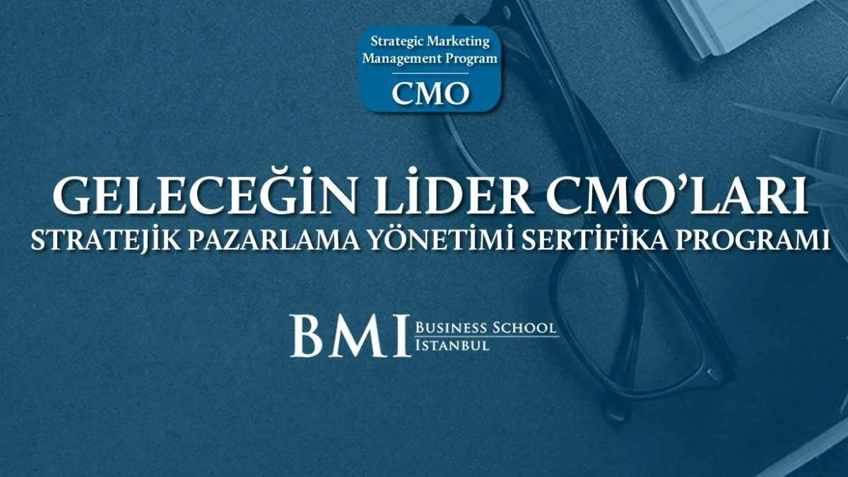Türkiye'nin Lider Pazarlama Yöneticileri CMO Programında Buluşuyor!