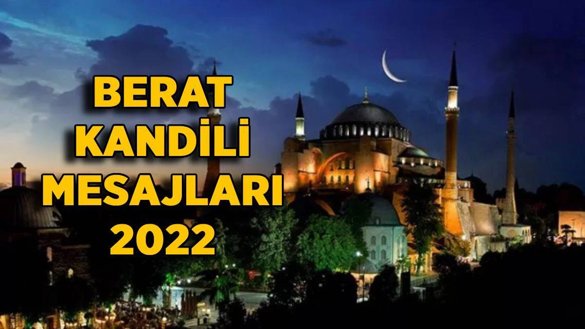 Kandil mesajları 2022 | Kısa, anlamlı, duygusal Berat Kandili mesajları | 2022 Beraat gecesi telefon mesajları |