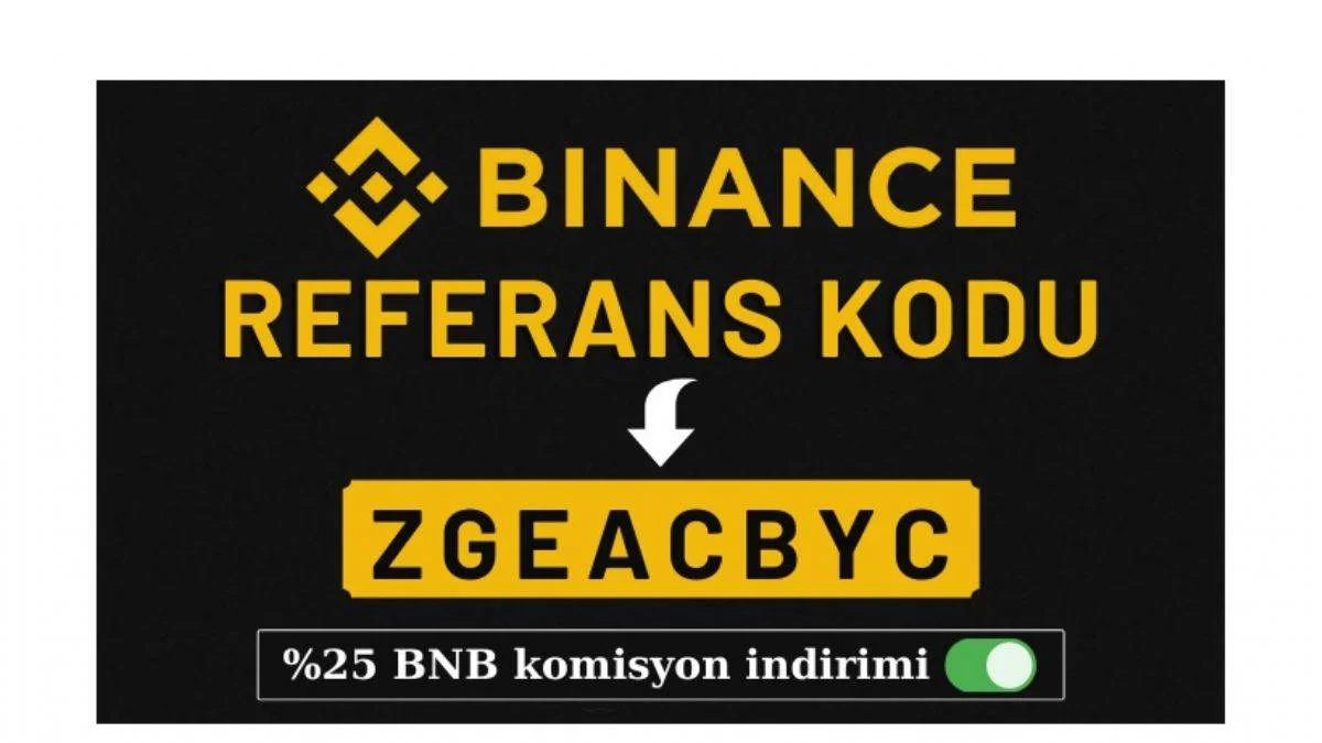 Binance Referans Kodu: GZEACBYC