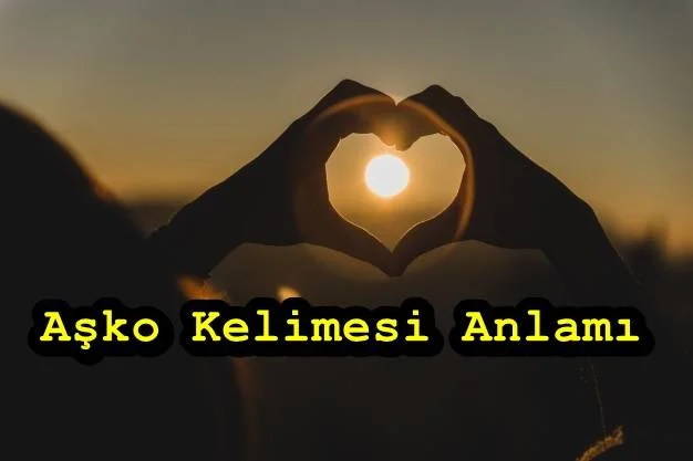 Aşko argo bir kelime mi, nerelerde kullanılır?