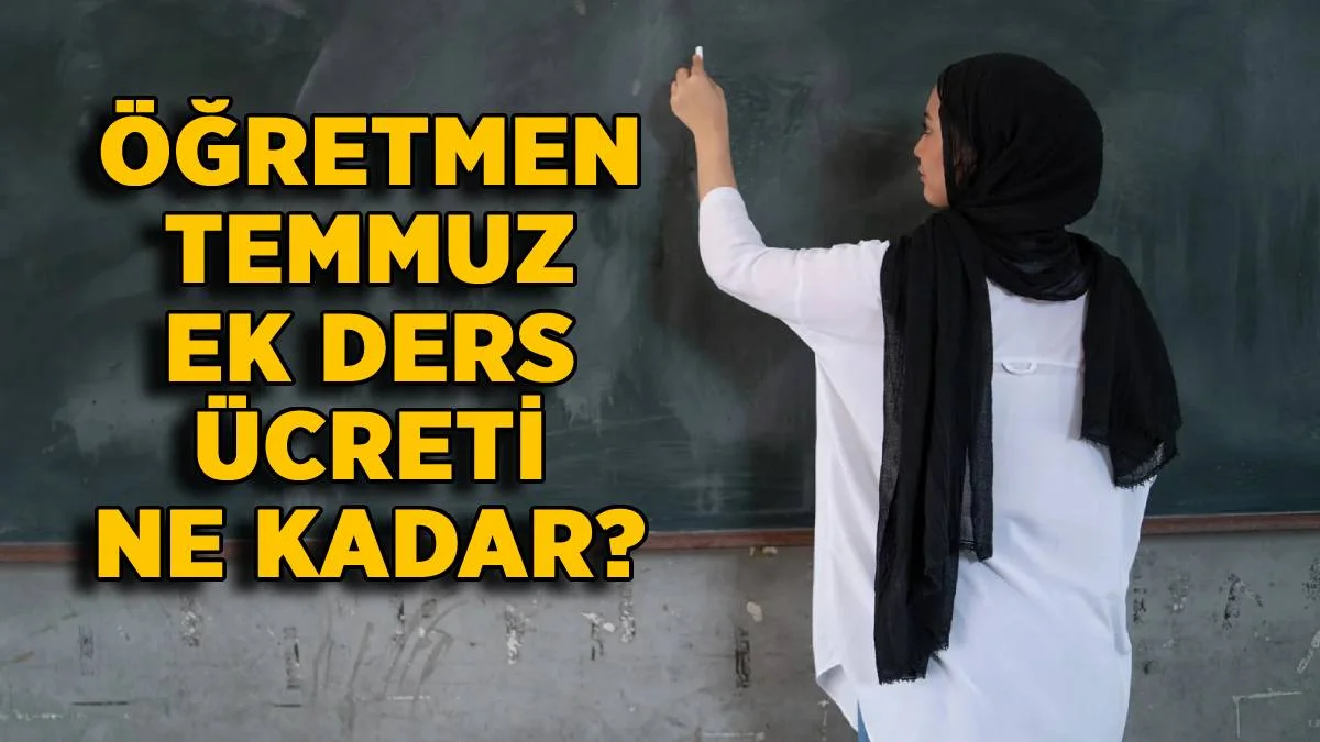 2022 Temmuz zamlı ek ders ücreti | 2022 Temmuz kadrolu, sözleşmeli, ücretli ek ders ücreti ne kadar?