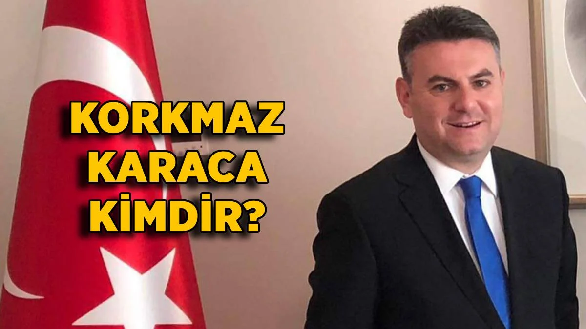 Korkmaz Karaca kimdir? Korkmaz Karaca'nın görevi nedir? Korkmaz Karaca hangi partiden?