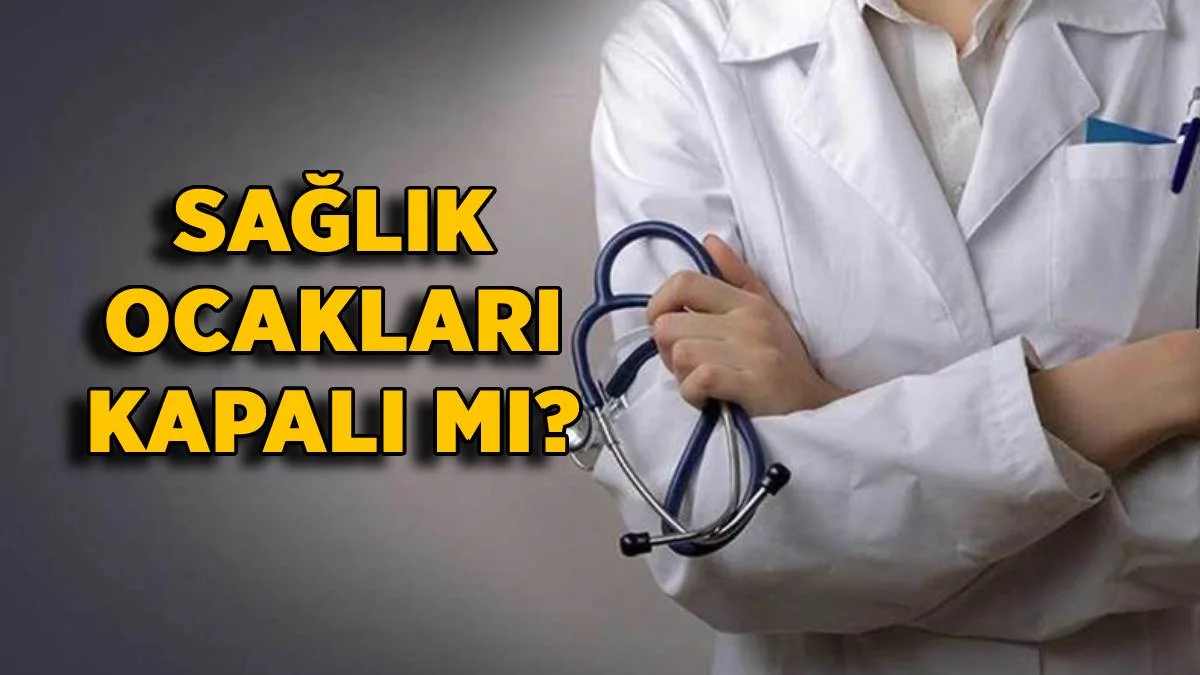 Sağlık ocakları bugün kapalı mı? 7 Temmuz Perşembe devlet hastanesi, sağlık ocağı ve poliklinikler kapalı mı? Doktorlar grevde mi?