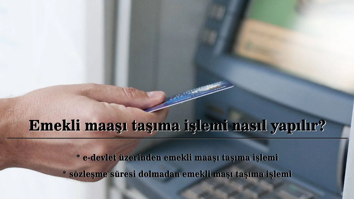Emekli maaşı taşıma işlemi nasıl yapılır? Emekli promosyon banka değişikliği nasıl yapılır? E-Devlet üzerinden maaş taşıma işlemi yapılabilir mi?