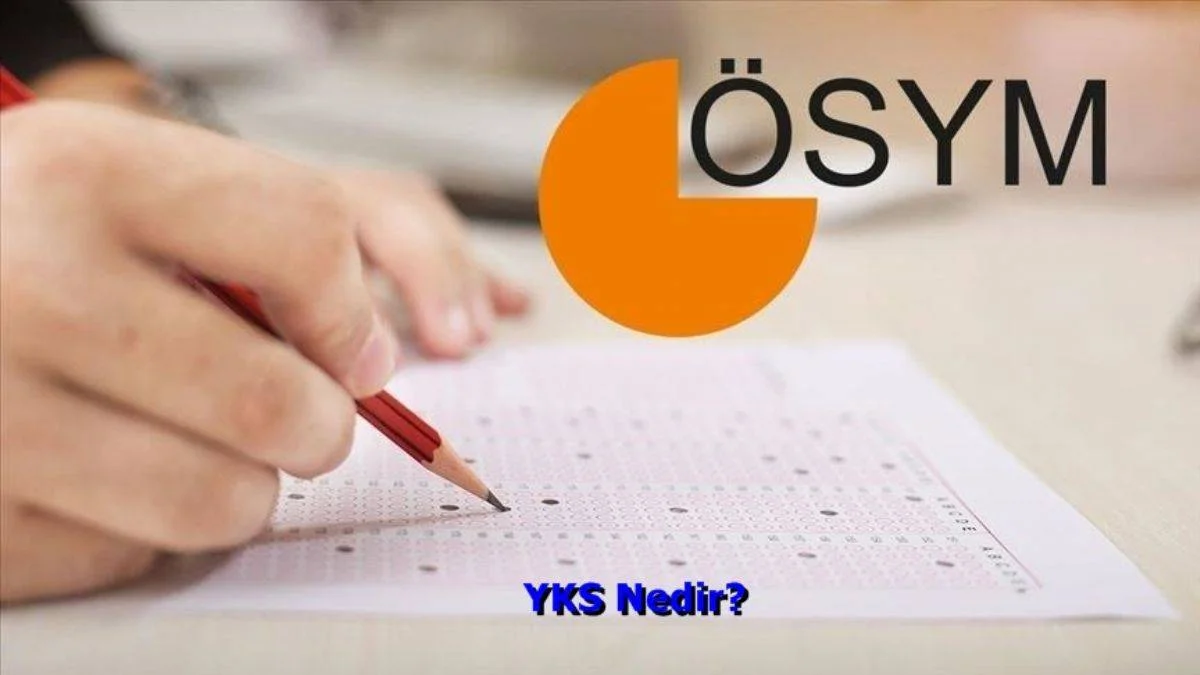 YKS Nedir? TYT-AYT Açılımı Ne?