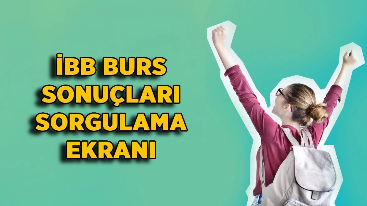 İBB burs sonucu sorgula | 2022-2023 İBB burs sonuçları açıklandı mı? 1. taksit ne zaman yatacak?