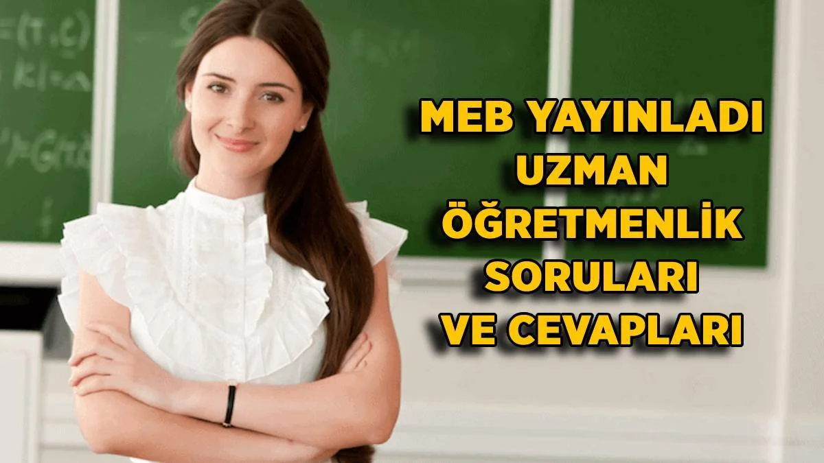 Uzman öğretmenlik sınavı soruları ve cevapları indir | PDF uzman öğretmen soru kitapçığı ve cevap anahtarı İNDİR (A-B kitapçığı 1.2. Grup)