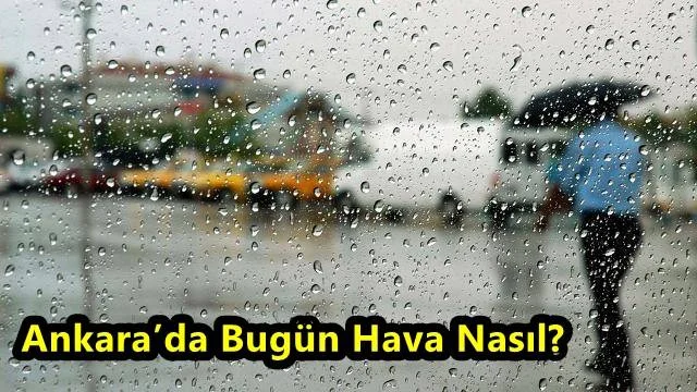 Ankara'da Bugün Hava Nasıl? Ankara 15 Günlük Hava Durumu Nedir?