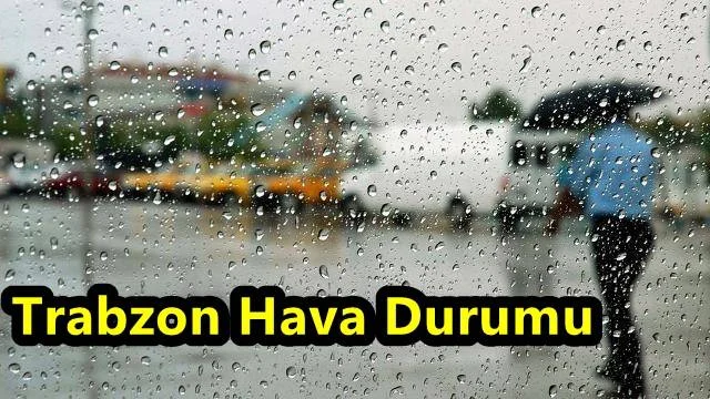 Trabzon'da Bugün Hava Nasıl? Trabzon Hava Durumu