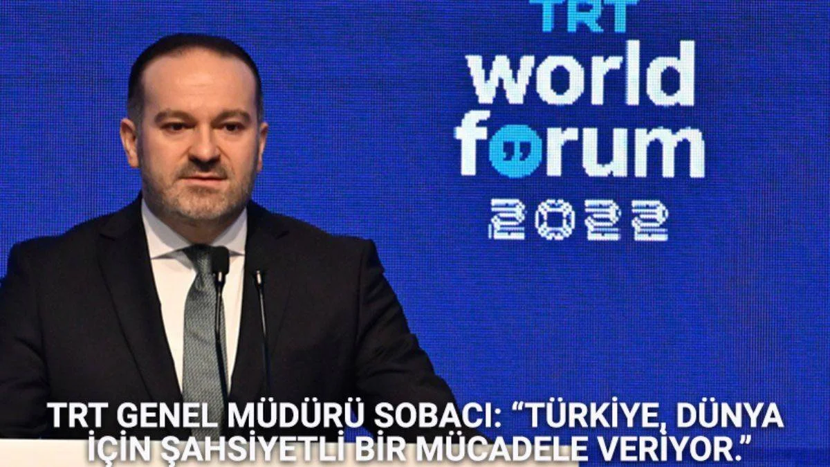 TRT Genel Müdürü Sobacı: "Türkiye, Dünya için şahsiyetli bir mücadele veriyor"