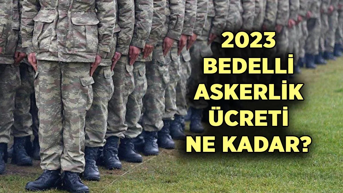 2023 Bedelli askerlik 93 bin TL mi, 100 bin TL mi?