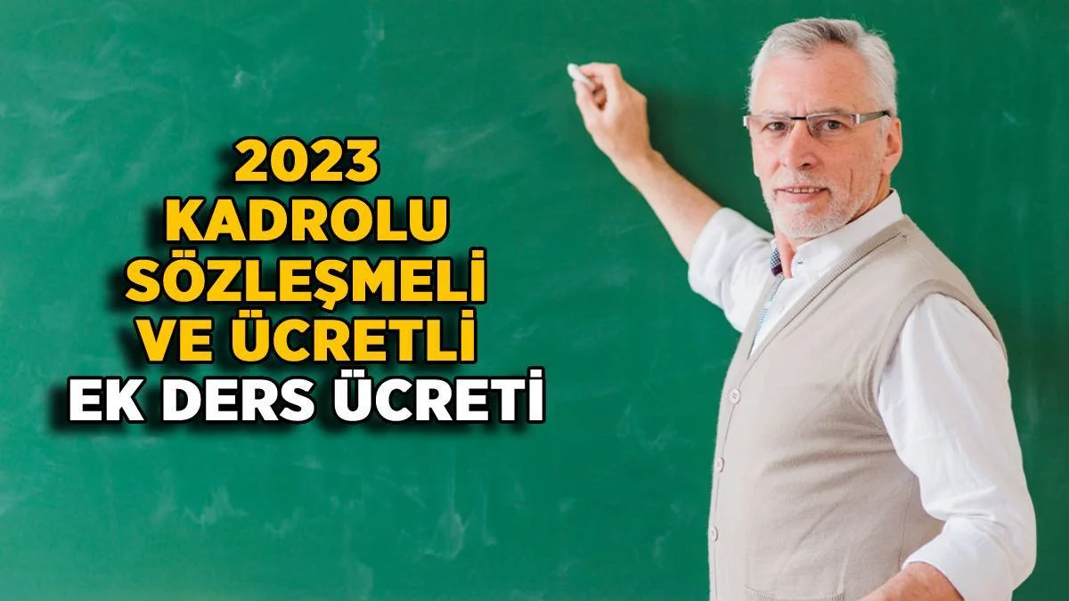 2023 ek ders ücreti | Kadrolu öğretmen, sözleşmeli ve ücretli öğretmen ek ders ücreti ne kadar oldu? (Yüzde 30 zamlı)