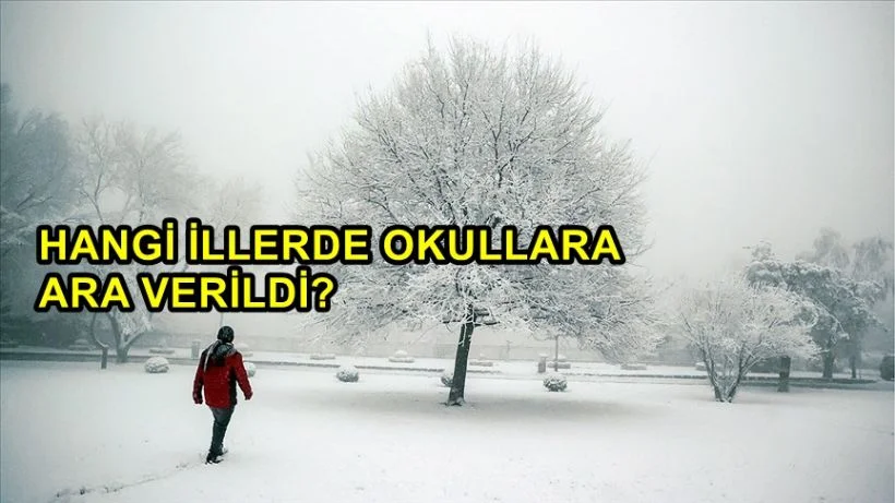 9 Ocak 2023 Kar Tatili Olan İller Neler? Bugün Okullar Tatil Mi?