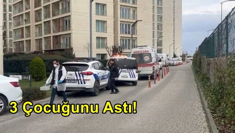 İstanbul Sancaktepe'de Korkunç Olay: 3 Çocuğunu Astı!