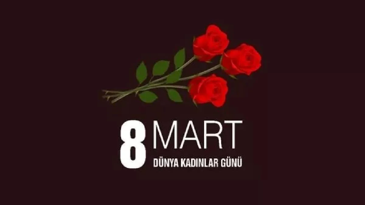 Dünya Kadınlar Günü WhatsApp durum fotoğrafı | Romantik, anlamlı WhatsApp 8 Mart Kadınlar Günü mesajları