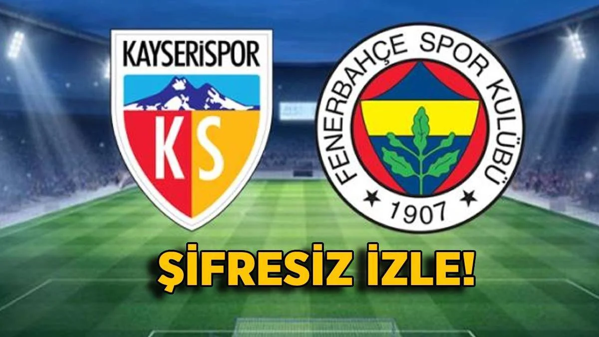 Kayserispor-Fenerbahçe maçı izle | TOD TV şifresiz Kayserispor-Fenerbahçe maçı canlı izle