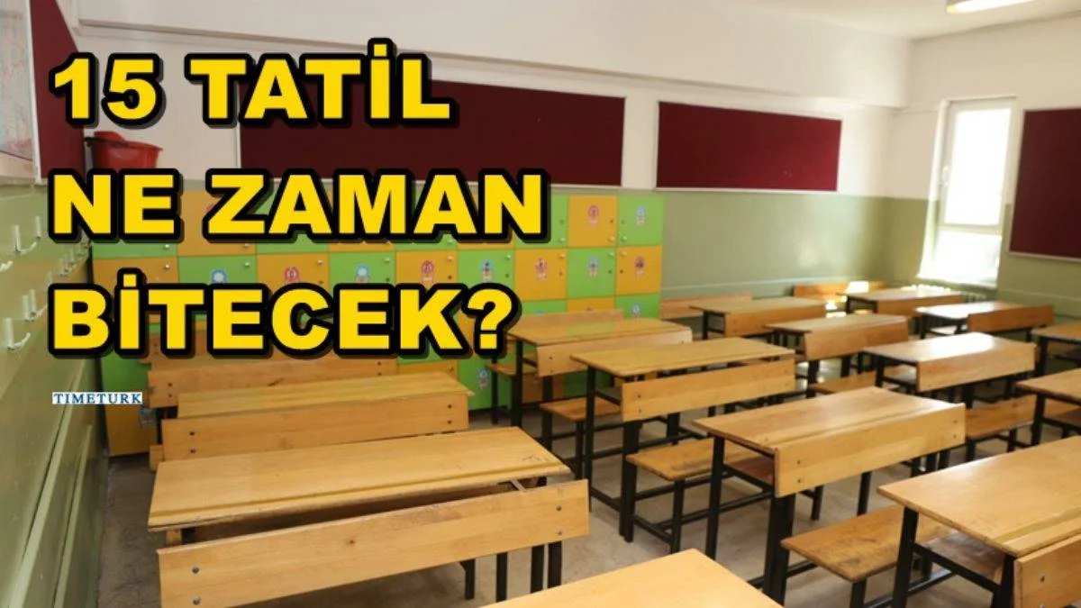 15 tatil ne zaman bitecek? Okullarda 2. dönem ne zaman başlayacak?