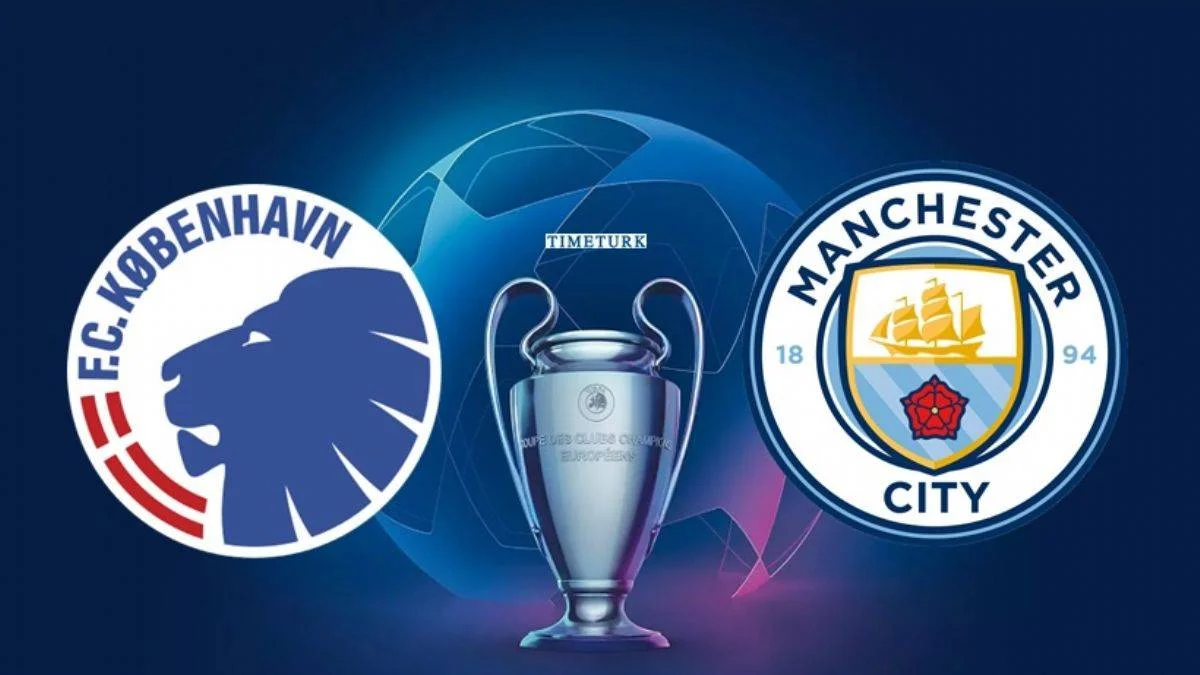 Kopenhag Manchester City Şampiyonlar Ligi maçı ne zaman saat kaçta hangi kanalda?