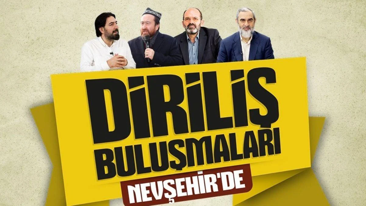 Diriliş Buluşmaları yarın Nevşehir'de düzenlenecek