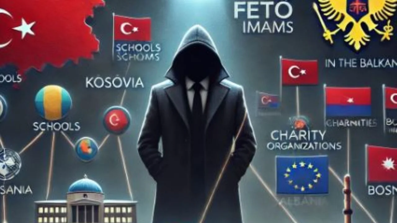 FETÖ'nün Balkanlardaki karanlık yüzü: 'İmam'ın izinde
