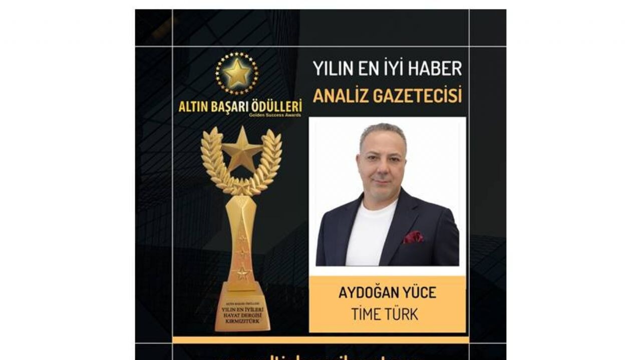 Timeturk yazarı Aydoğan Yüce'ye 'Yılın En İyi Haber Analiz Gazetecisi' ödülü