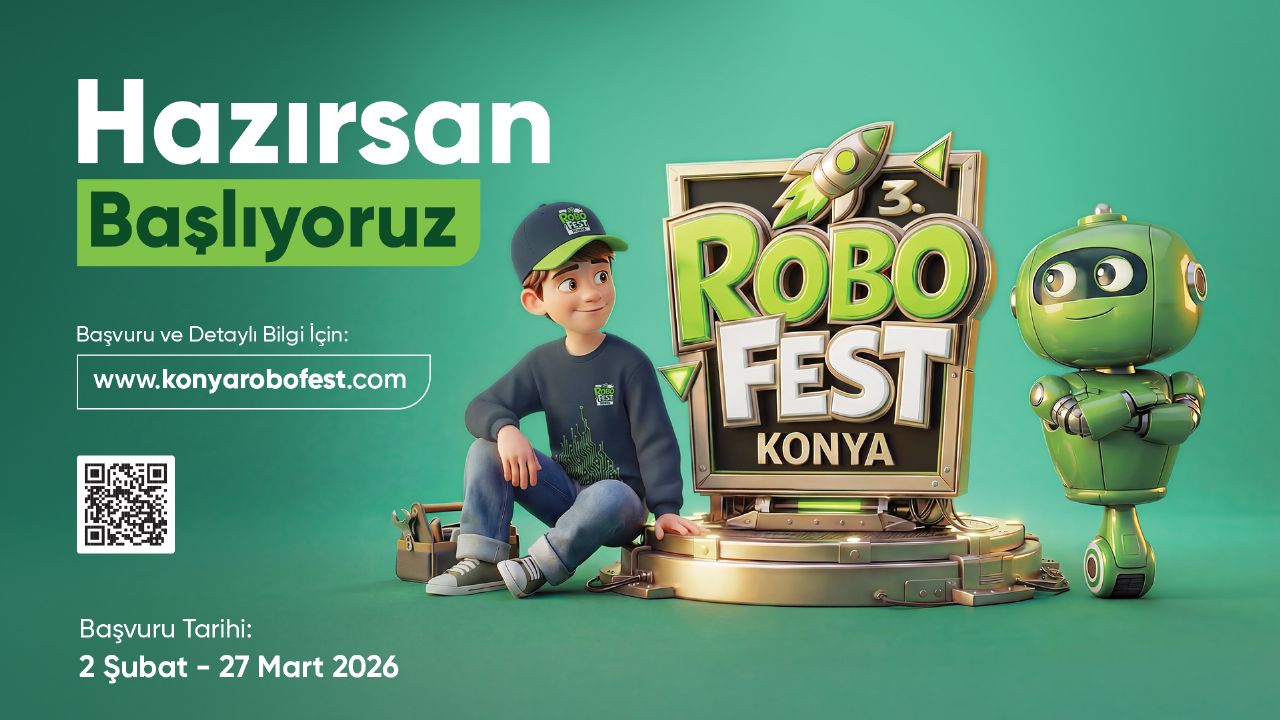 KARATAY İCAT PEŞİNDE: KARATAY'DA ROBOT VE TEKNOLOJİ FESTİVALİ BAŞLIYOR