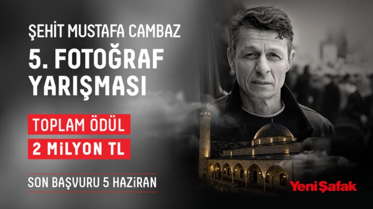 Şehit Mustafa Cambaz 5. Fotoğraf Yarışması'nın başvuruları başladı; 2 milyon TL'lik ödül dağıtılacak
