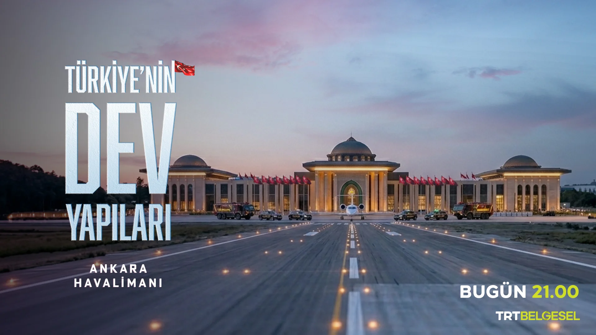"Türkiye’nin Dev Yapıları: Ankara Havalimanı" TRT Belgesel’de