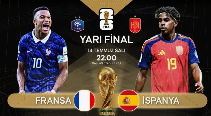 2026 FİFA Dünya Kupası yarı final: İspanya- Fransa muhtemel 11’leri belli oldu