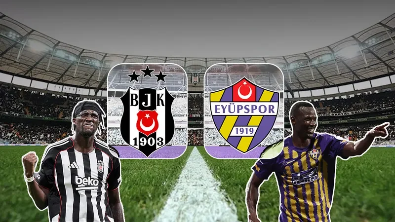 Beşiktaş'ta hedef: Liderlik koltuğu, Eyüpspor iyi başlangıç istiyor