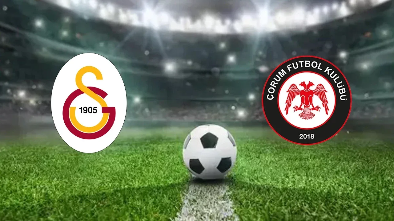 Galatasaray - Çorum FK maçı saat kaçta? Muhtemel 11'ler