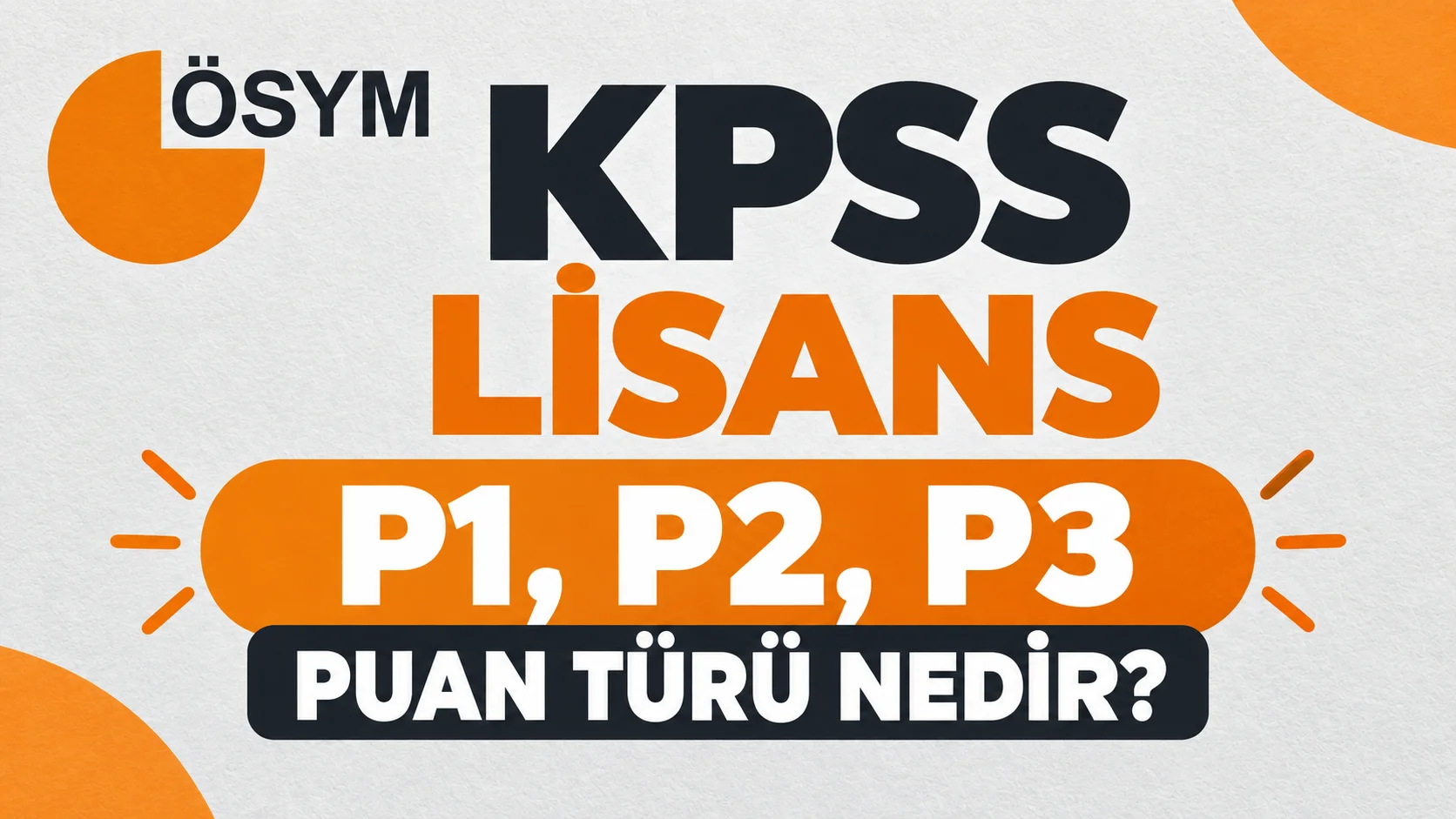 KPSS P1, P2, P3 ve P10 nedir? Puan türleri ve ağırlıkları